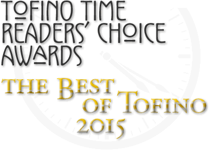 tofino time readers' choice awards 2016 - the best of tofino 2015