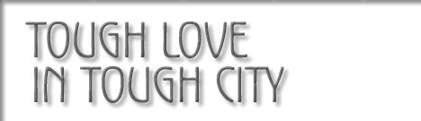 tough love in tough city