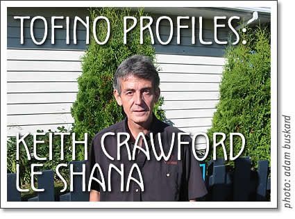 tofino profile: keith crawford le shana