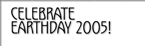 celebrate earthday 2005