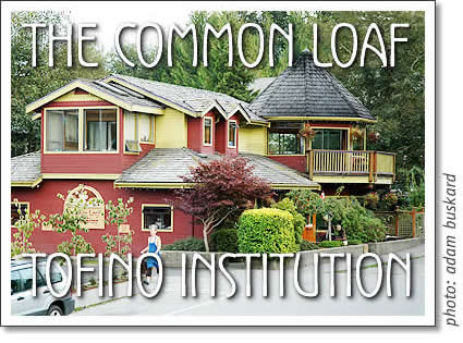 tofino business - the common loaf, a tofino institution