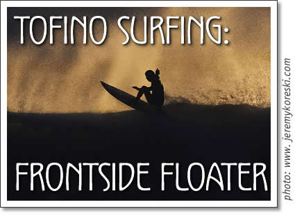 Tofino surfing - the frontside floater