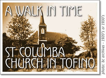 tofino history - looking st columba church from mains street in tofino, 1920s or 1930s