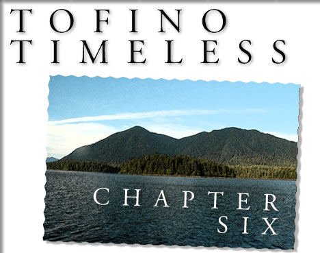 tofino timeless - chapter six