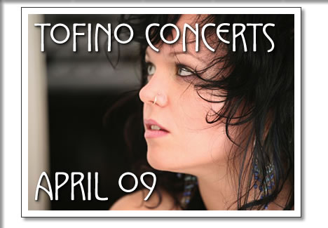 tofino concerts in april 2009 (allison crowe)