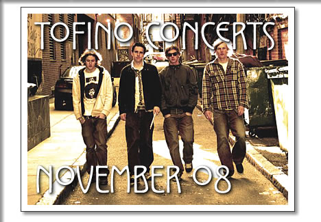 tofino concerts in november 2008 (Current Swell)