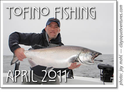 tofino fishing april 2011