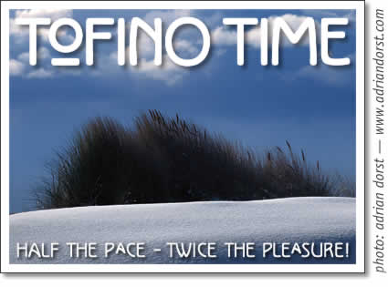 tofino time magazine: tofino activities & events august 2007