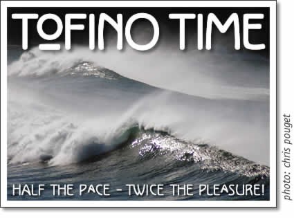 tofino time magazine: tofino activities & events january 2007