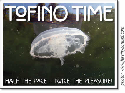 tofino time magazine: tofino activities & events july 2007