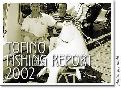 tofino fishing report 2002