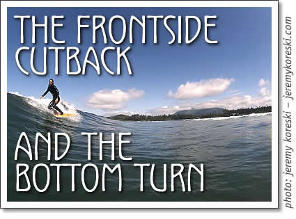 tofino surfing - the frontside cutback & the bottom turn