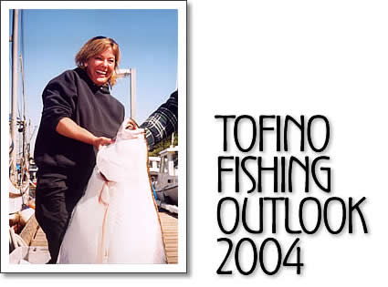 tofino fishing outlook 2004