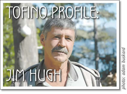 tofino profile - jim hugh