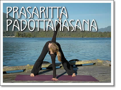 tofino yoga: Parvrita Prasaritta Padottanasana (Revolved Legs Wide Pose)