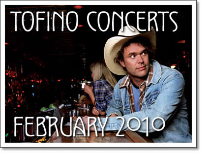 tofino concerts february 2010