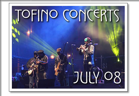 tofino concerts in july 2008