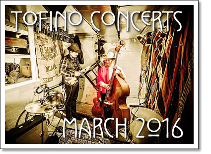 tofino concerts march 2016