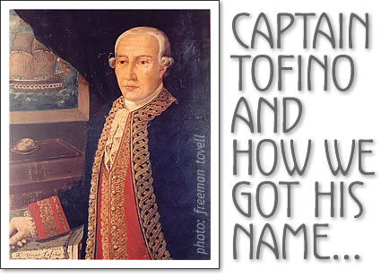 captain vincente tofino - how tofino got its name