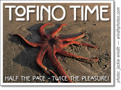 tofino time magazine: tofino activities & events june 2007