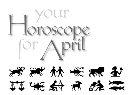 your horoscope for april