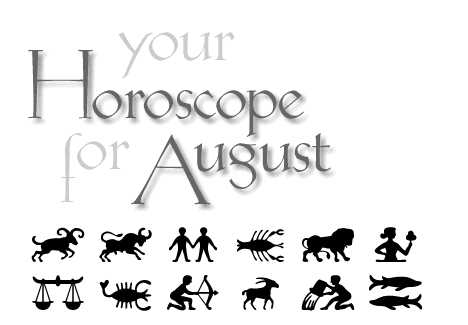 your horoscope for august