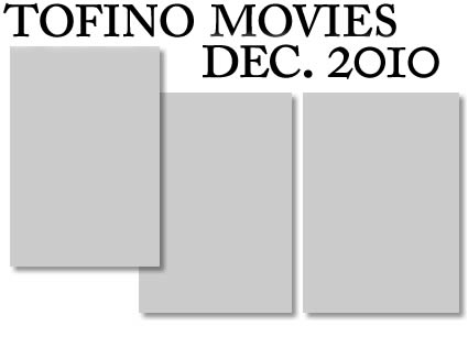 tofino movies december 2010